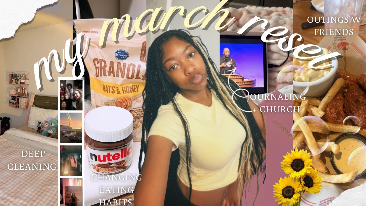 MY MARCH RESET🌼 | cleaning, journaling + church, outings w friends & more !