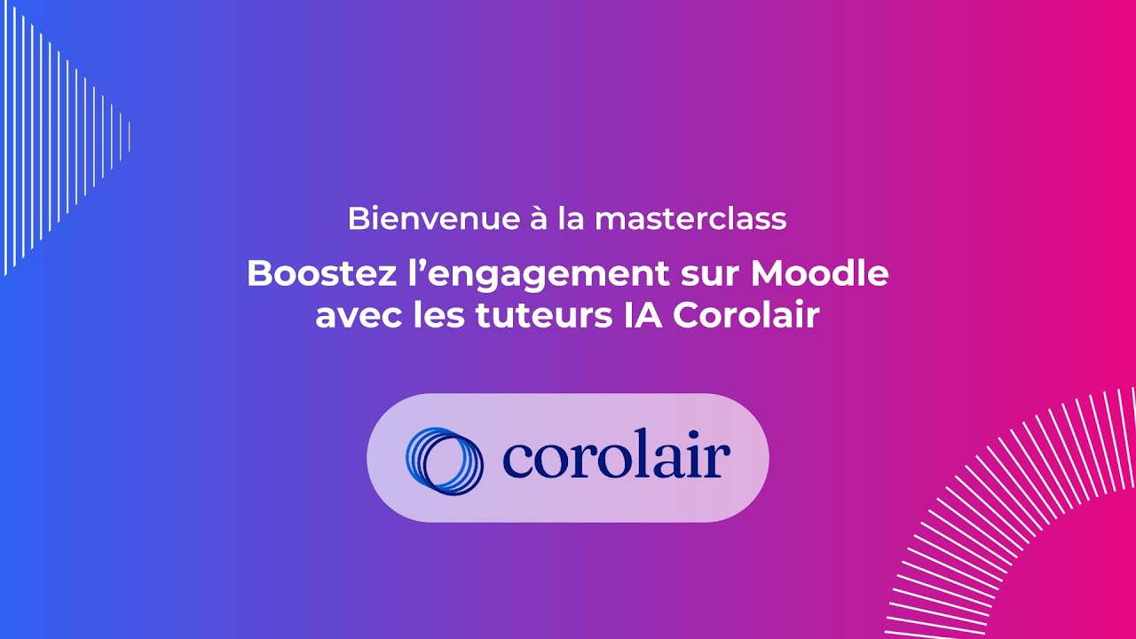 Masterclass Corolair - Boostez l'engagement sur Moodle avec les Tuteurs IA Corolair