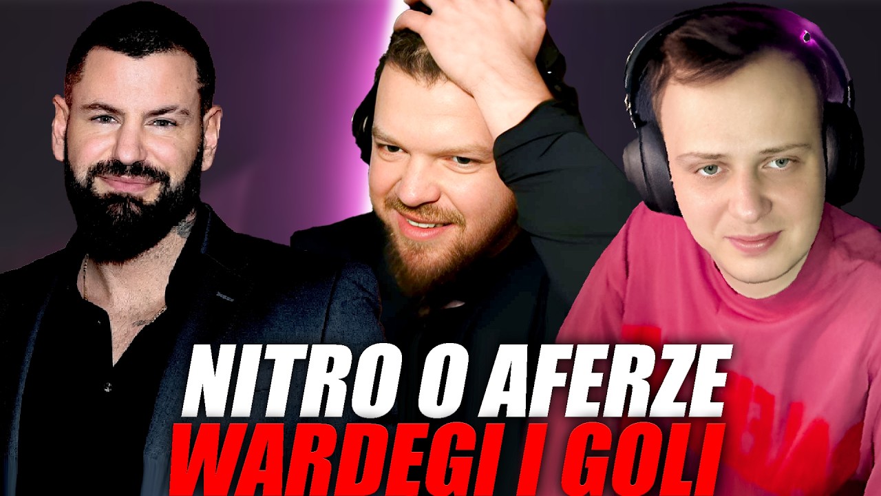 NITRO O AFERZE WARDĘGI I GOLI (JAPCZAN, ALI5CALI)
