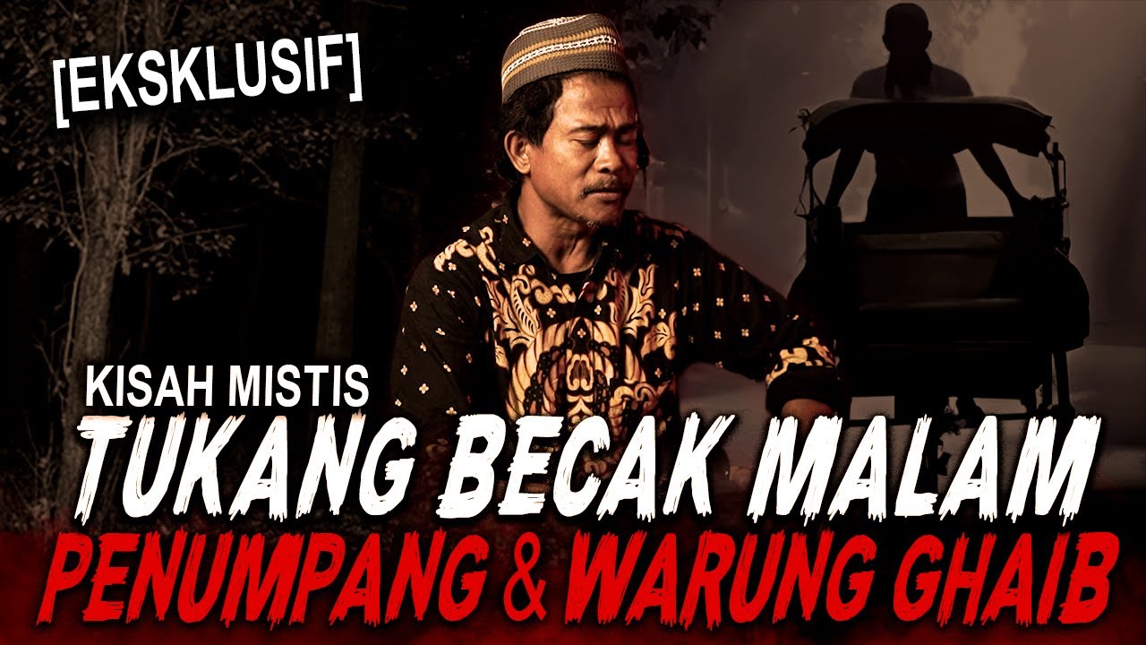 HATI2 KELUAR MALAM JUMAT KLIWON !! TUKANG BECAK INI TRAUMA KETEMU WARUNG GHAIB & PENUMPANG SETAN