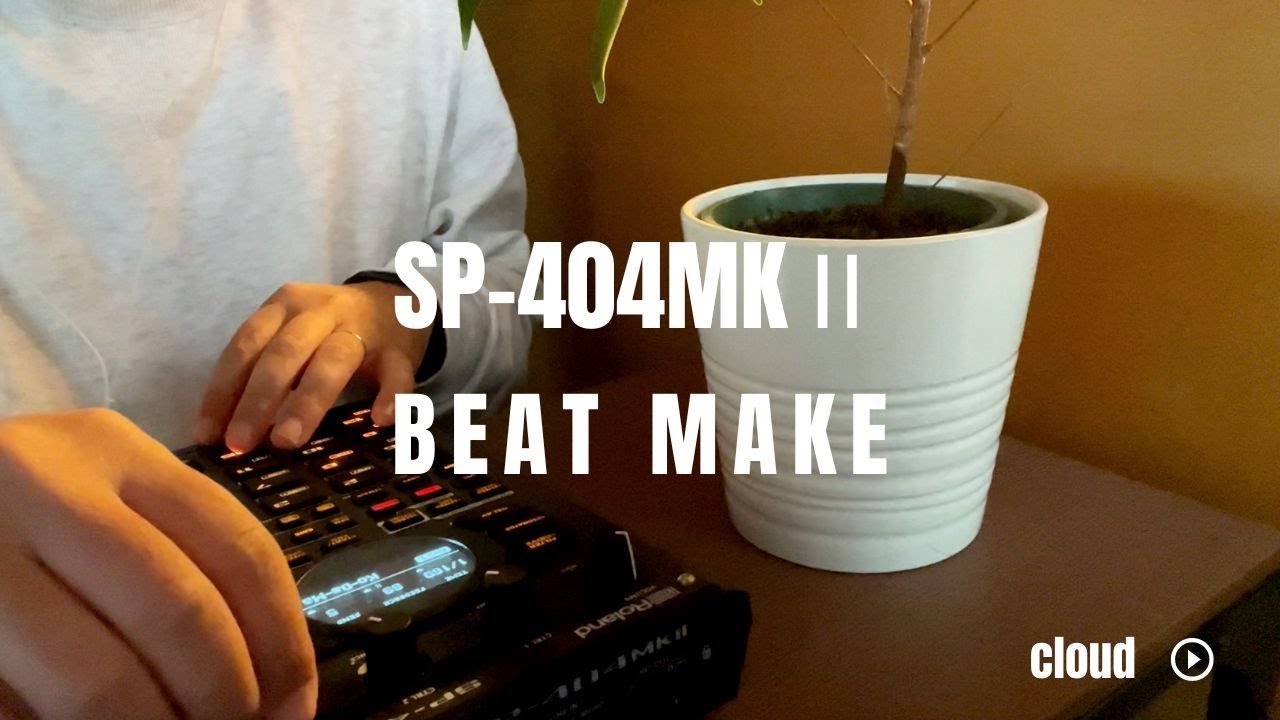 cloud [Roland SP-404MKⅡ]  - Beat Making (live)