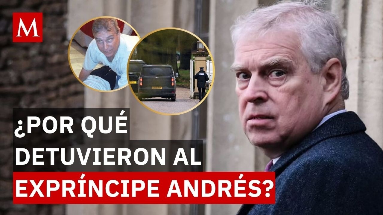 Detienen al expríncipe Andrés, hermano del rey Carlos III, por vínculos con el caso Epstein