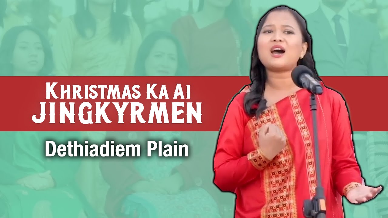 Khristmas Ka Ai Jingkyrmen | Dethiadiem Plain | Thadlaboh Presbyterian Church | Khasi Christmas Song