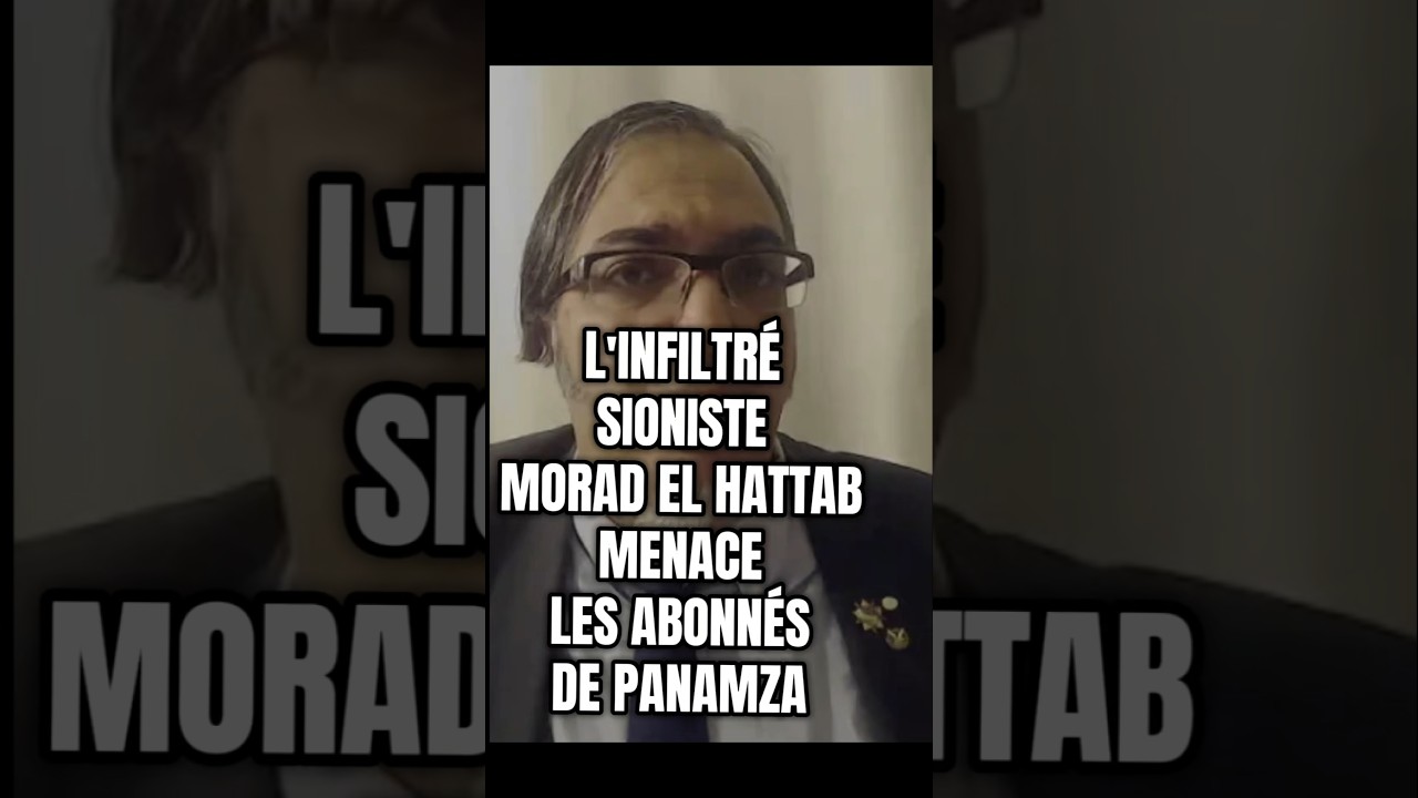 L'infiltré sioniste Morad El Hattab menace les abonnés de Panamza
