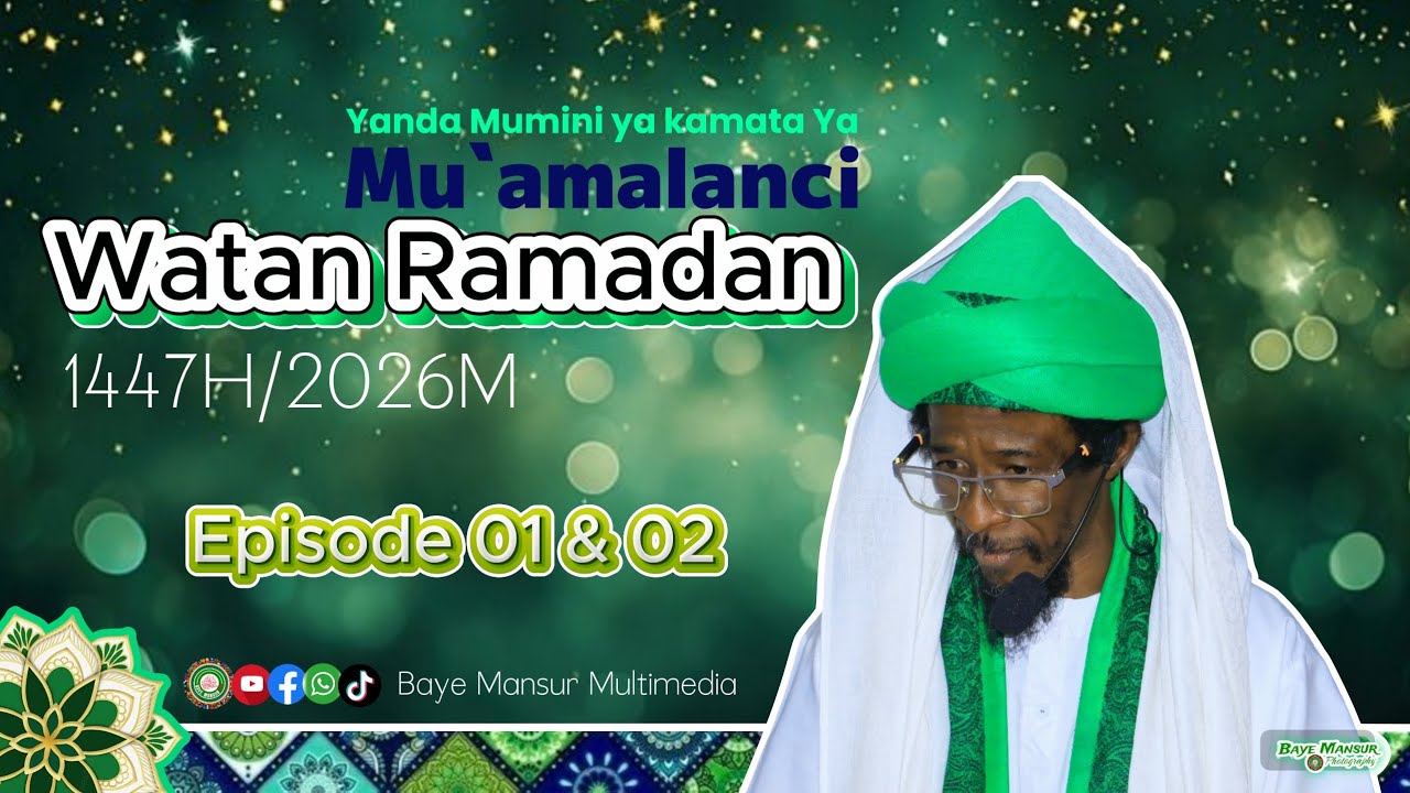 Episode 01 || Yanda Mumini ya kamata ya Mu'amalaci Watan Ramadan || 1447H/ 2026M || Baye Mansur Mult