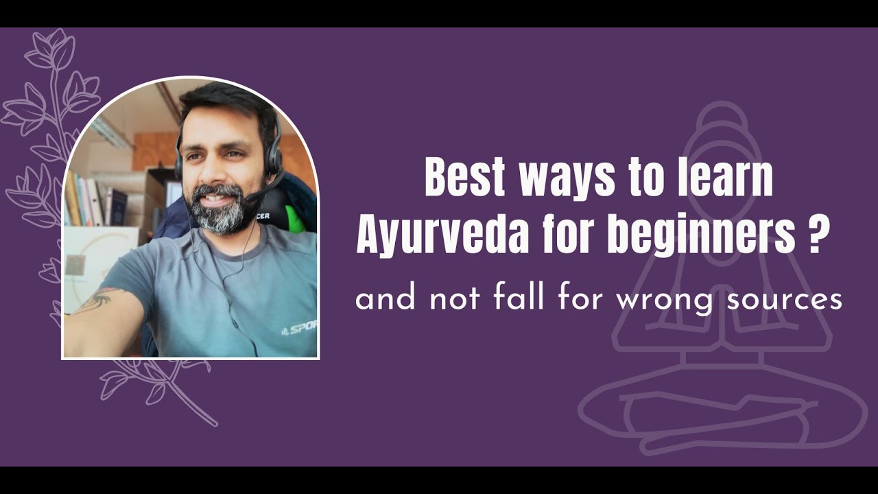 Best way to learn Ayurveda for beginners.