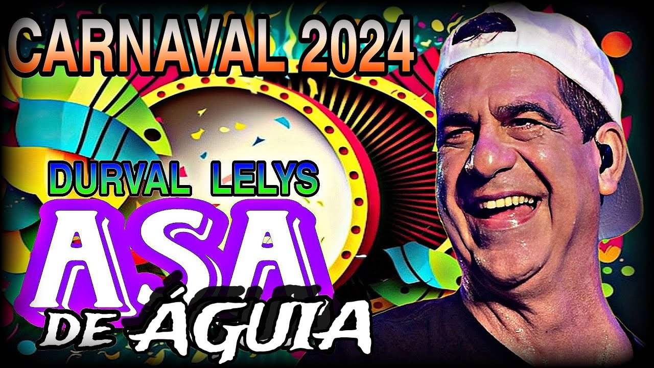 DURVAL LELYS  ASA DE &Aacute;GUIA AS MELHORES CARNAVAL 2024  SO AS MELHORES CARNAVAL