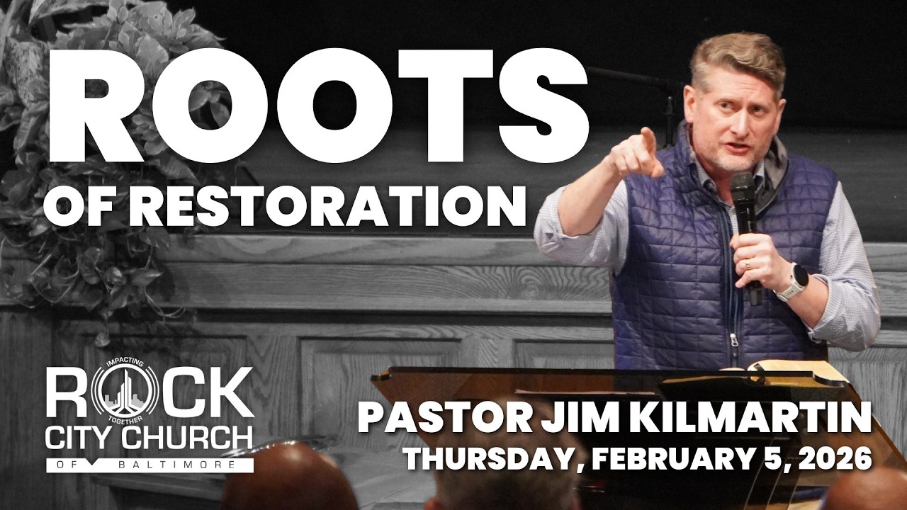 February 5, 2026 | Roots of Restoration | Pastor Jim Kilmartin | Thursday Service | Rock City Church