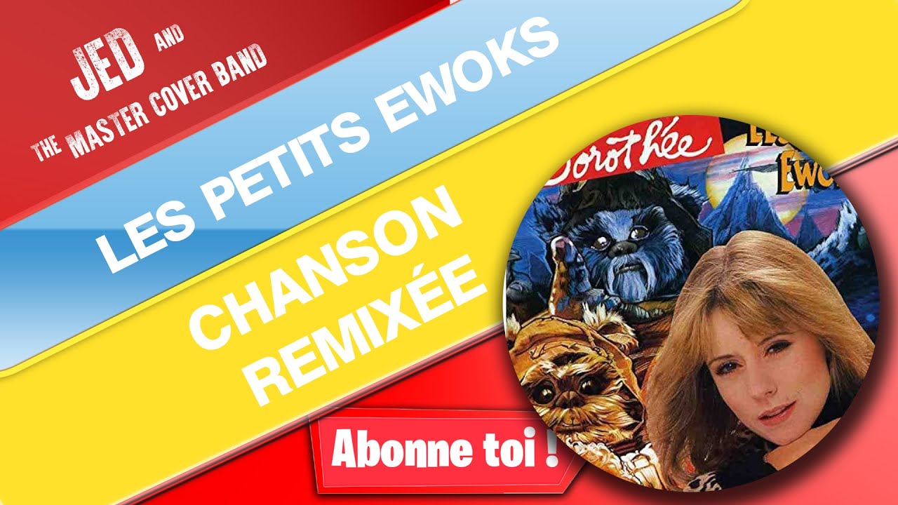 Dorothée - Les petits Ewoks (Version remixée de la chanson)