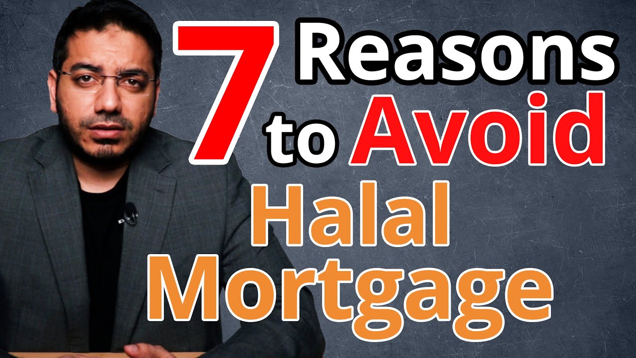 7 Reasons NOT to Get a Halal Mortgage  | When to AVOID getting a Halal Mortgage and walk away.
