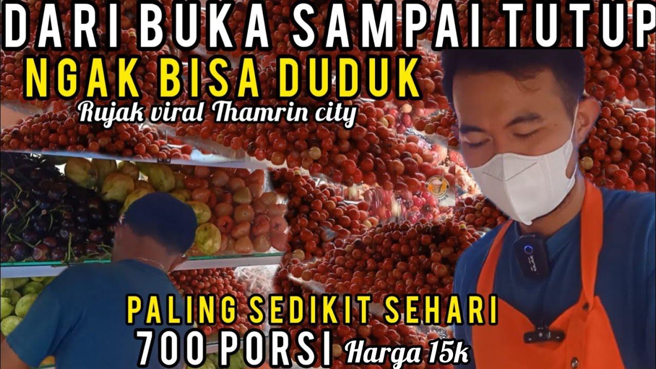 RUJAK VIRAL SEHARI RATA RATA TERJUAL 700 PORSI || rujak bang shultan Thamrin city