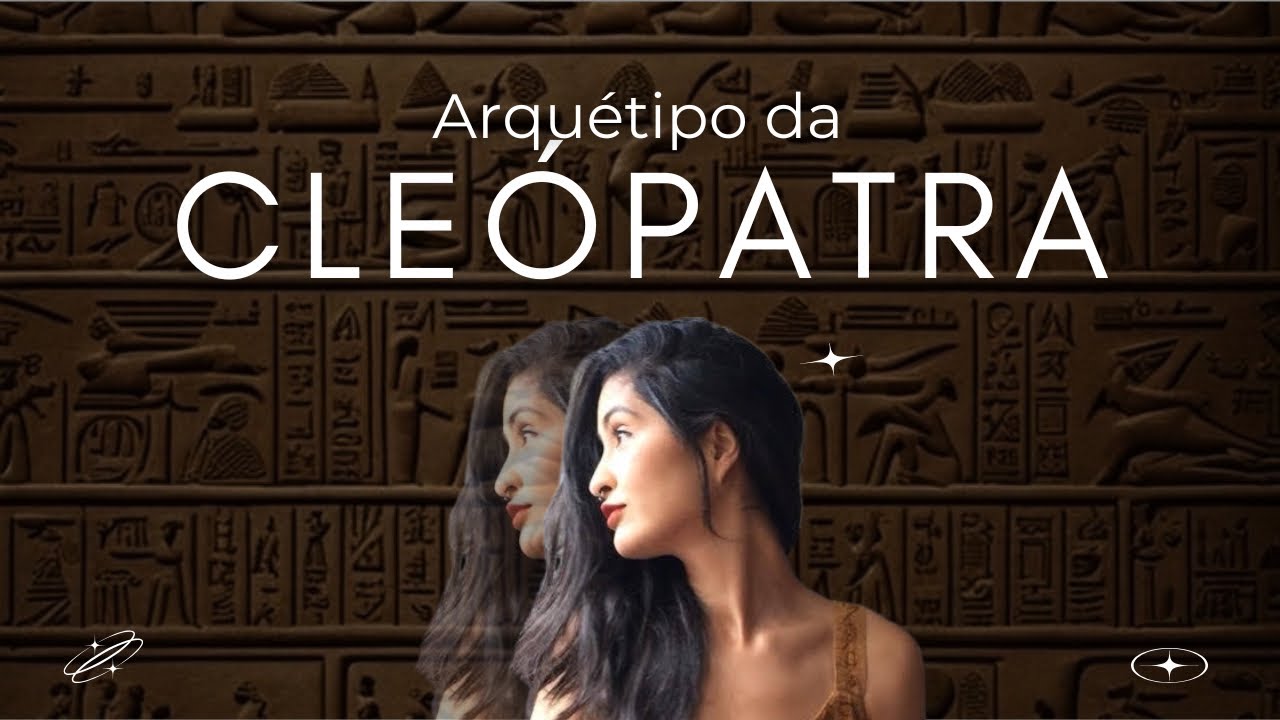 👸🏻 ARQUÉTIPO DA CLEÓPATRA - Minha experiência.