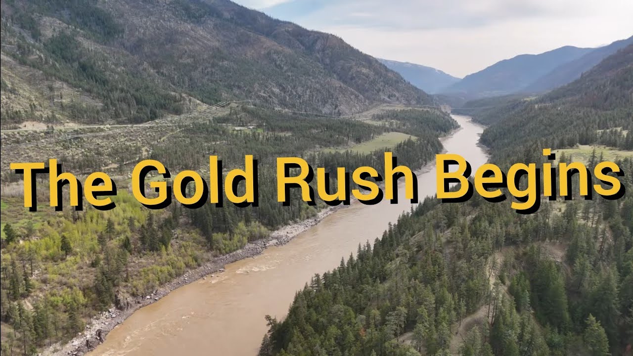 Gold In The Fraser Canyon - Huge Discovery Above Lytton Launches An Incredibly Rich Gold Rush