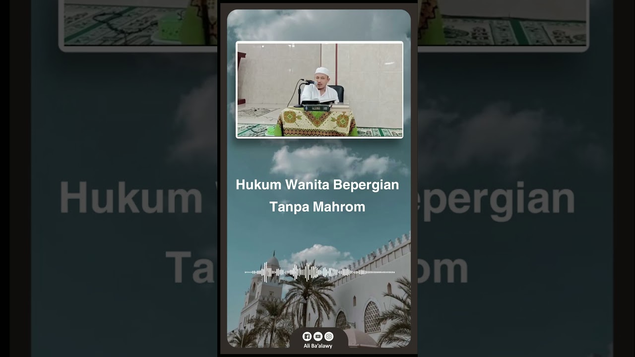 Hukum Wanita Keluar Tanpa Disertai Mahrom/Suami | Pengajian KH. Sholahuddin Munshif