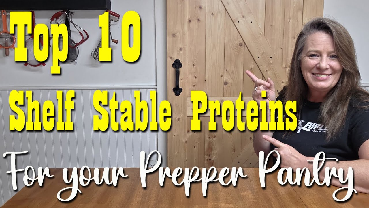 Top 10 Shelf Stable Proteins~ Pantry Preparedness