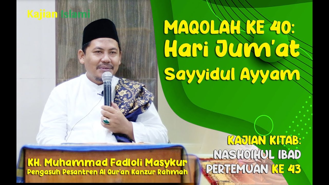 Kajian Nashoihul Ibad Maqolah ke 40_Hari Jum'at Sayyidul Ayyam