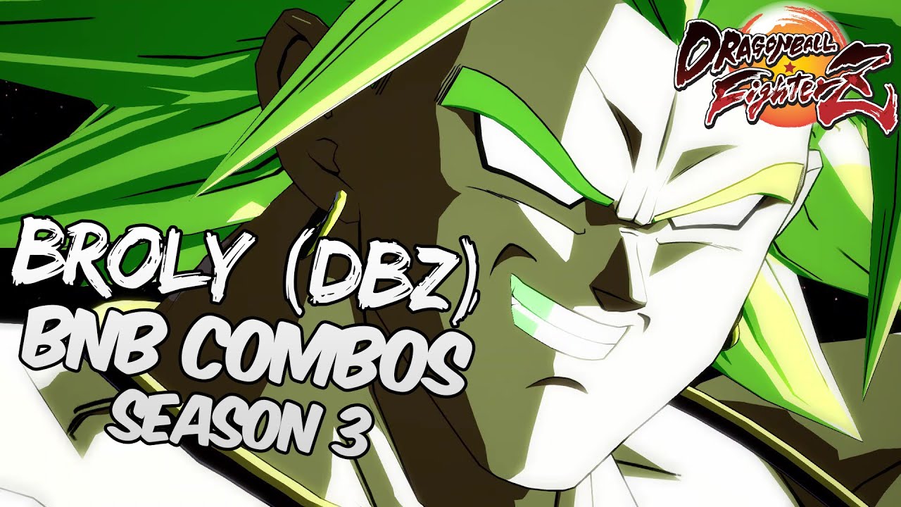[OUTDATED] DBFZ 1.24 Broly (DBZ) BnB / Advanced Combos | DRAGON BALL FighterZ