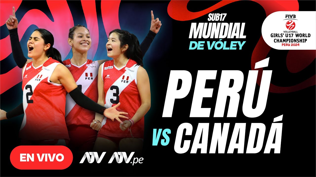 EN VIVO - PERÚ VS CANADÁ Mundial de Vóley Sub17 por ATV #MundialVoleyATV #ATVDeportes