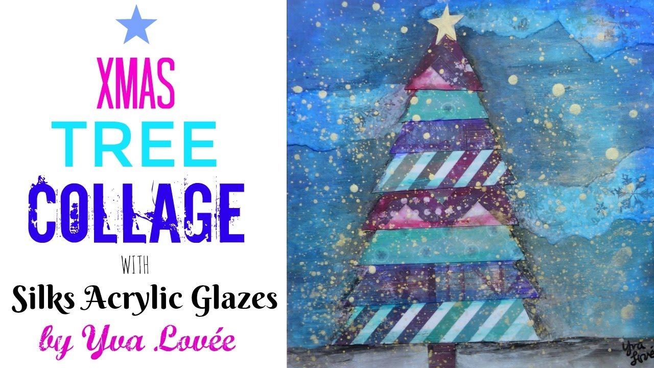 Xmas Tree Collage with Silks Acrylic Glazes