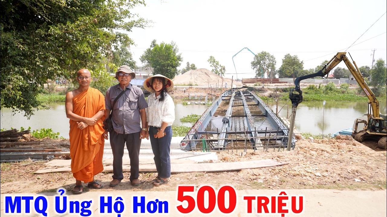 Quá Bất Ngờ  MTQ Ủng Hộ Hơn 500 Triệu Làm Cầu Giồng Kè, Rộng 4M Dài  70M