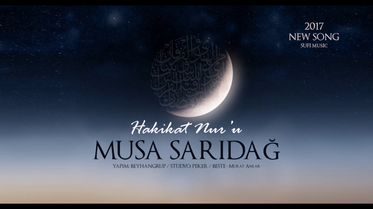 MUSA SARIDAĞ | Hakikat Nur'u