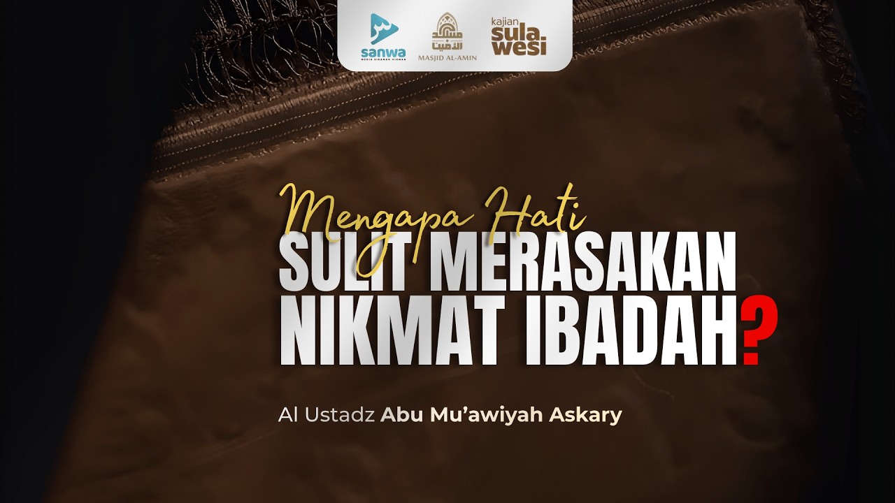 𝗠𝗘𝗡𝗚𝗔𝗣𝗔 𝗛𝗔𝗧𝗜 𝗦𝗨𝗟𝗜𝗧 𝗠𝗘𝗥𝗔𝗦𝗔𝗞𝗔𝗡 𝗡𝗜𝗞𝗠𝗔𝗧 𝗜𝗕𝗔𝗗𝗔𝗛❓ ║ 𝗔𝗹 𝗨𝘀𝘁𝗮𝗱𝘇 𝗔𝗕𝗨 𝗠𝗨'𝗔𝗪𝗜𝗬𝗔𝗛 𝗔𝗦𝗞𝗔𝗥𝗬
