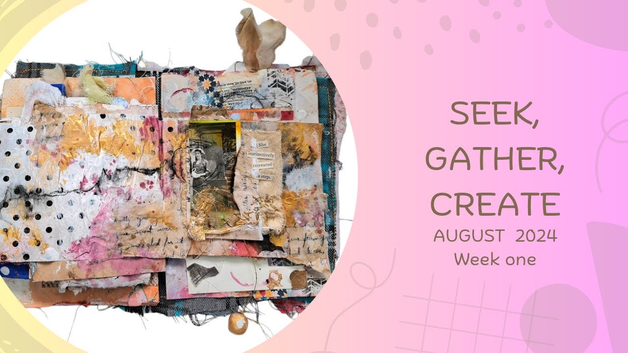Seek Gather Create Week 1  - Aug 2024