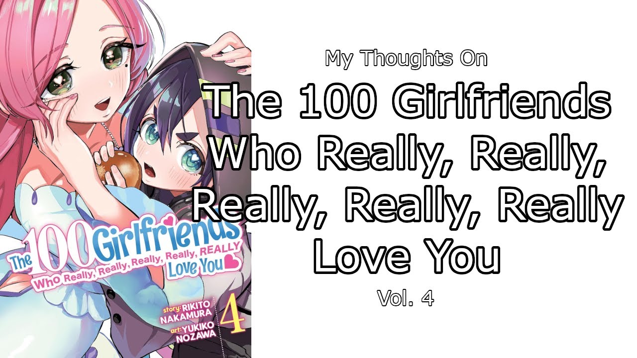 My Thoughts On The 100 Girlfriends Who Really, Really, Really, Really Love You vol. 4
