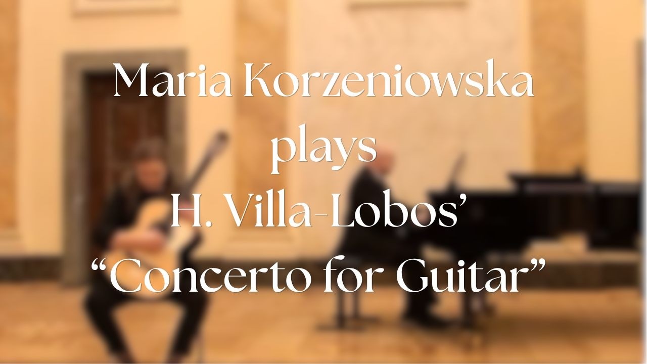 Heitor Villa-Lobos - Concerto for Guitar (with piano) Maria Korzeniowska