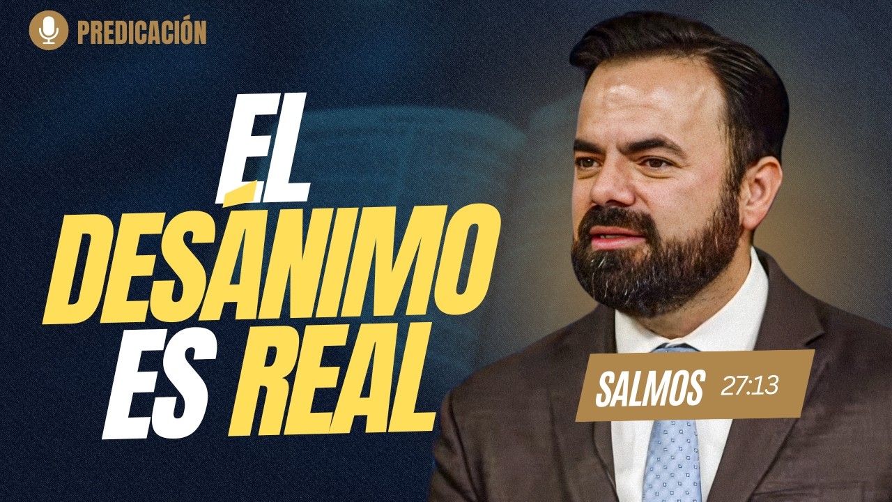 Cuando El Corazón Quiere Rendirse: Cómo Vencer El Desánimo Por Fe | Salmos 27:13 | Ringo Ayala