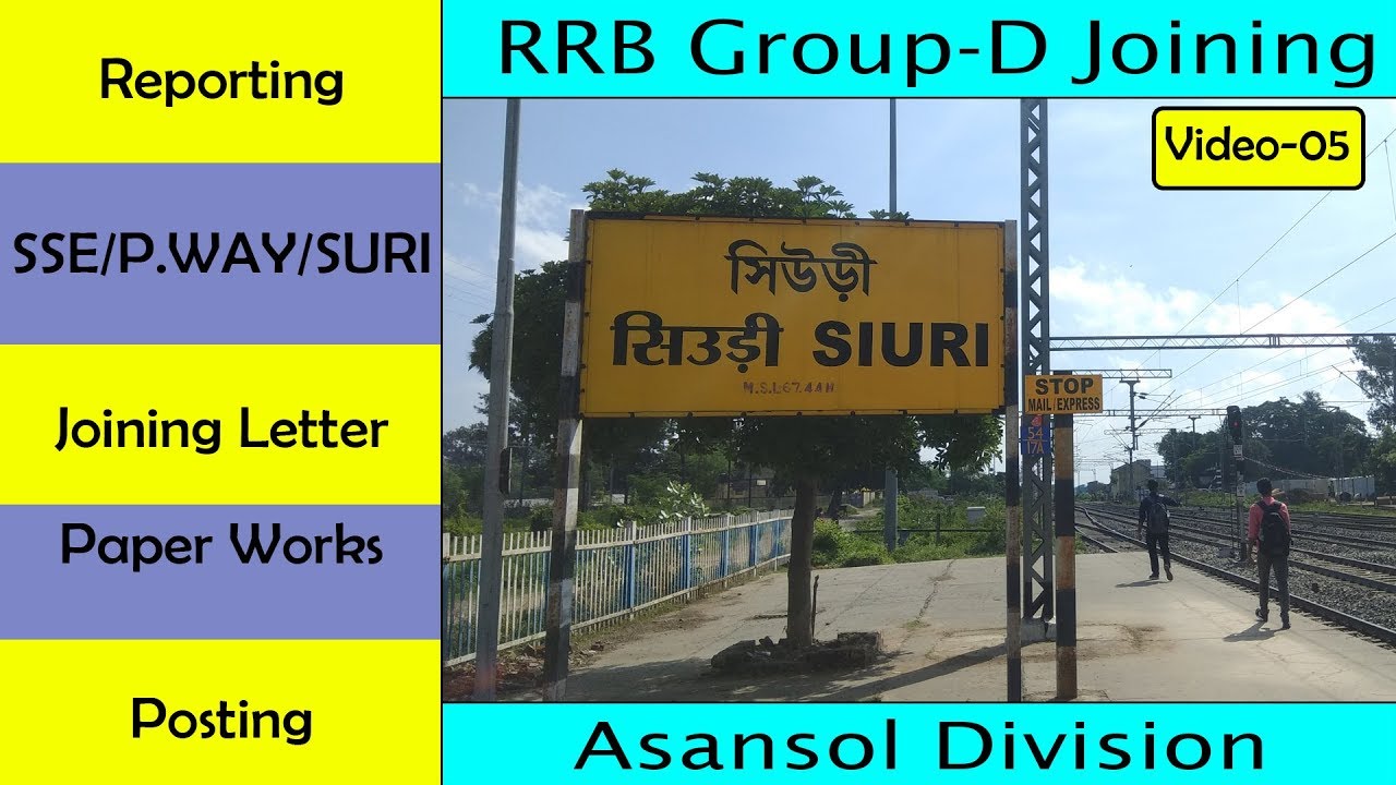 RRB Group-D Joining || Reporting, Paper Work, Final Posting || SSE/PW/SURI, Asansol Division || 2019