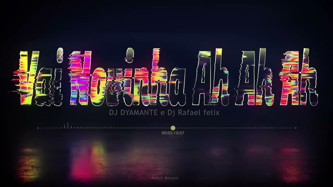 DJ Dyamante e Dj Rafael Felix Vai novinha Ah Ah Ah Estendido 10 MiNuTos
