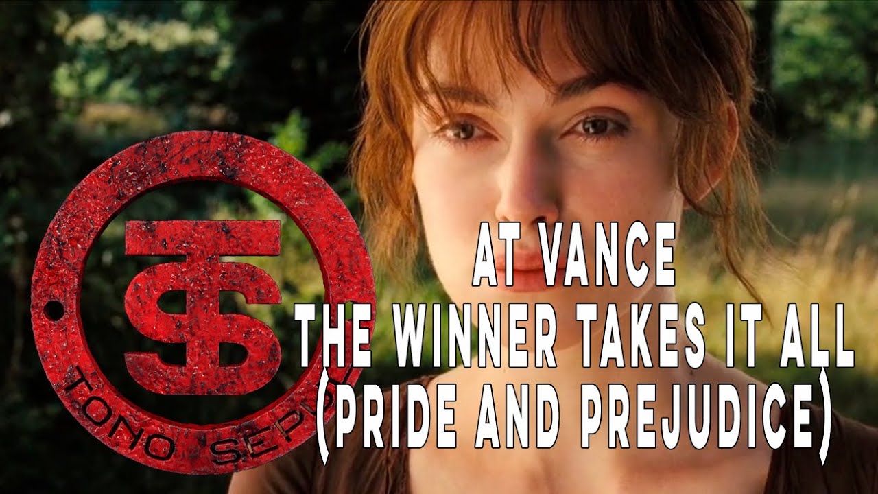 At Vance | The winner takes it all | Pride and prejudice | Lyrics