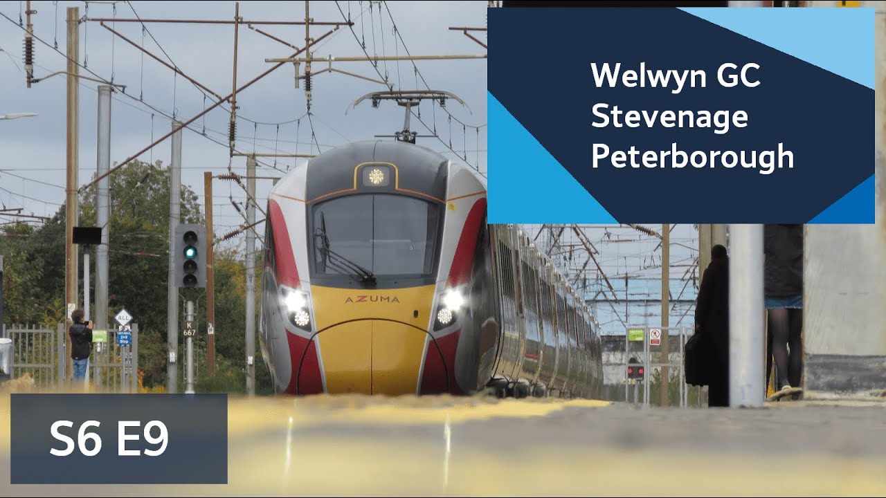 Trains at Welwyn Garden City, Peterborough and Stevenage | S6 Ep9