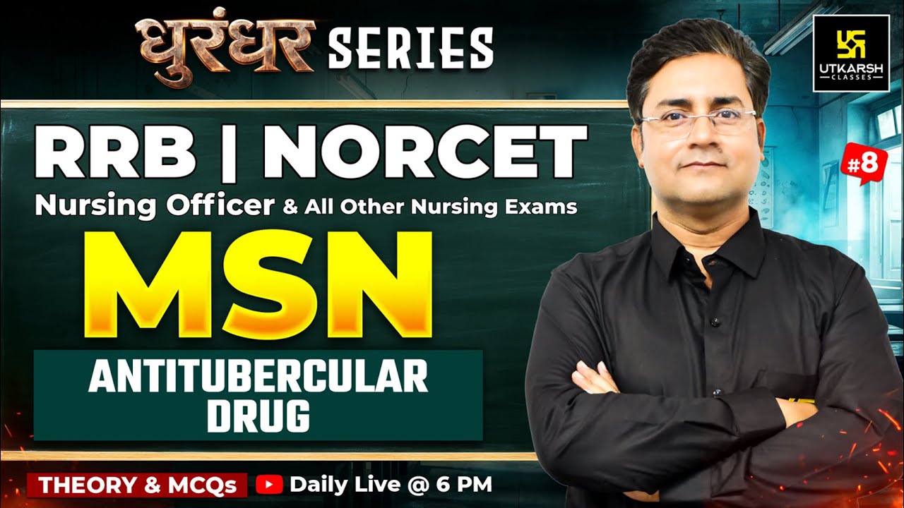 MSN #8 | RRB Nursing Preparation | NORCET 10 | Antitubercular Drug - Theory + MCQs | Nilesh Sir