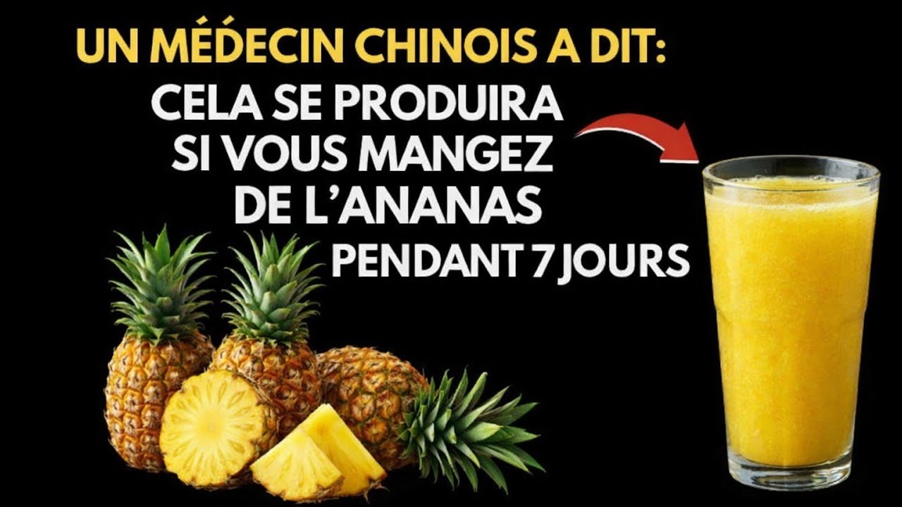 Un médecin chinois a dit: cela se produira si vous mangez de l'ananas pendant 7 jours