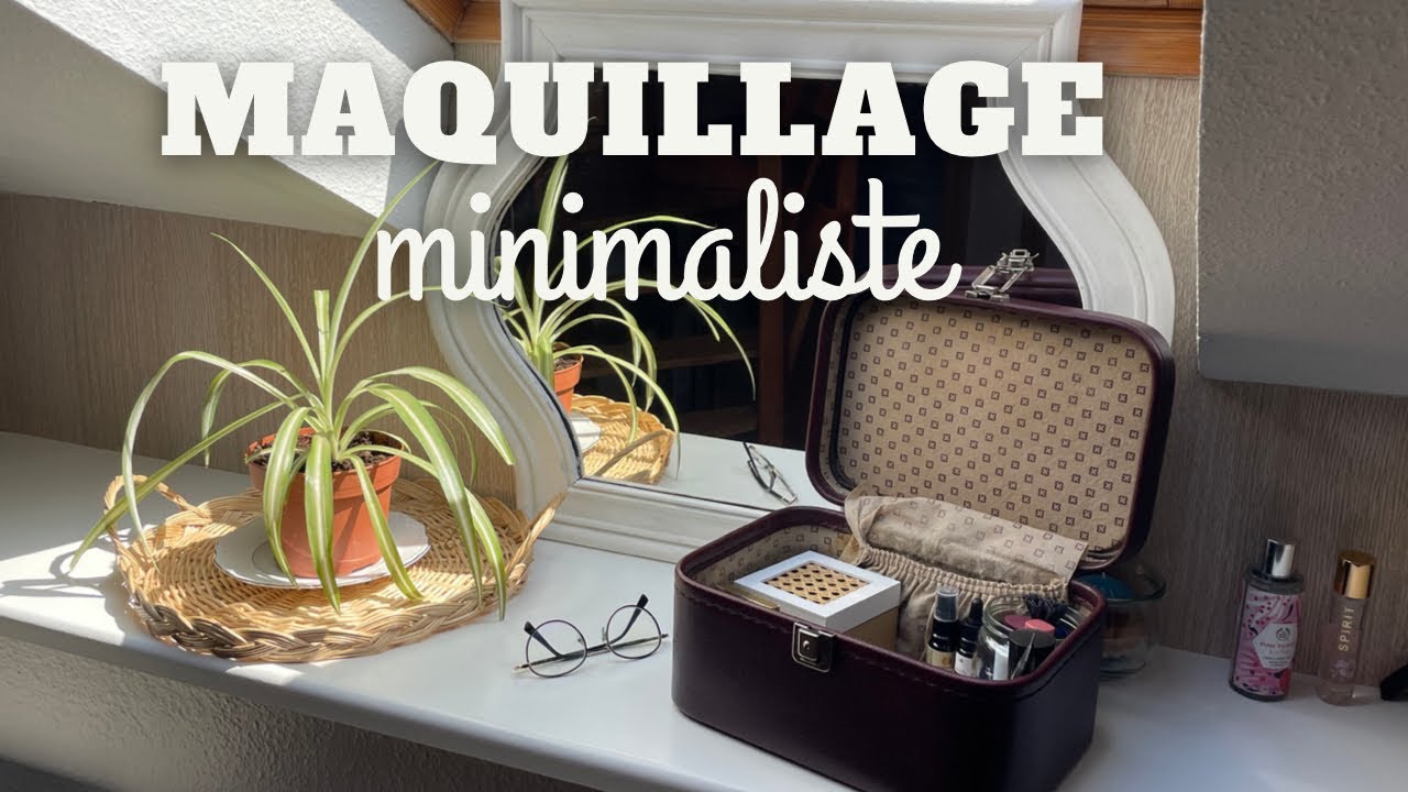 Ma trousse de maquillage minimaliste !