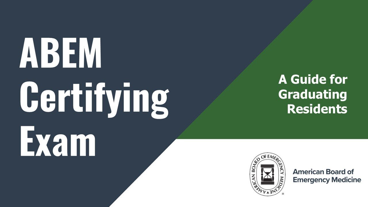 ABEM Certifying Exam Webinar: A Guide for Graduating Residents