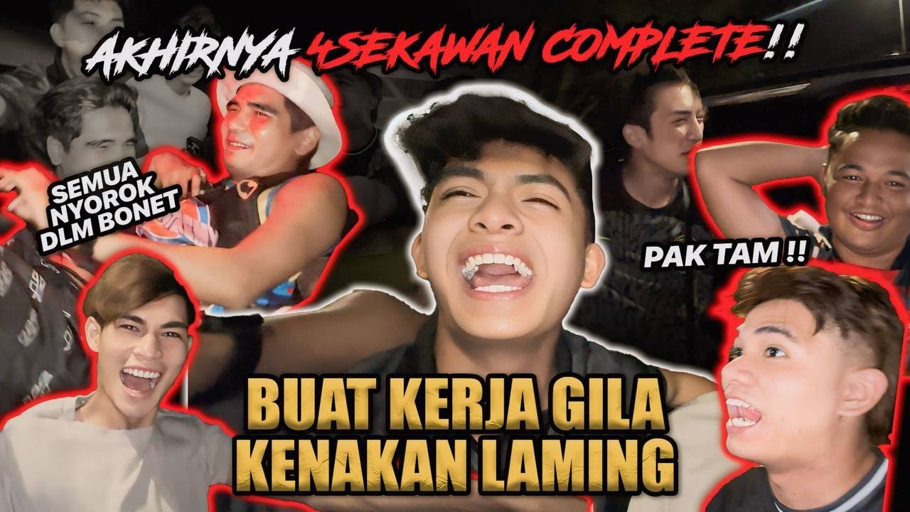 4SEKAWAN  BUAT KEJA GILA ROSAKKAN KERETA LAMING!!! AKHIRNYA COMPLETE 4SEKAWAN...