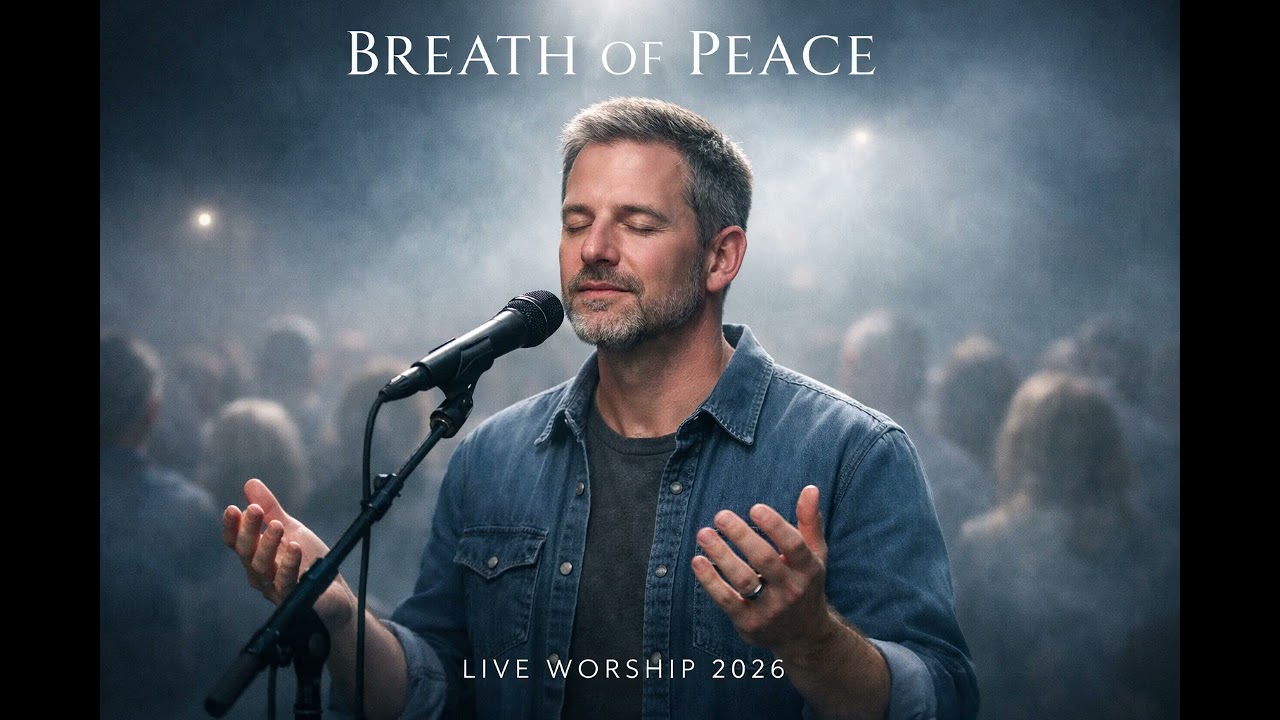 Breath of Peace | Live Gospel Worship 2026 | Male Christian Song of Rest