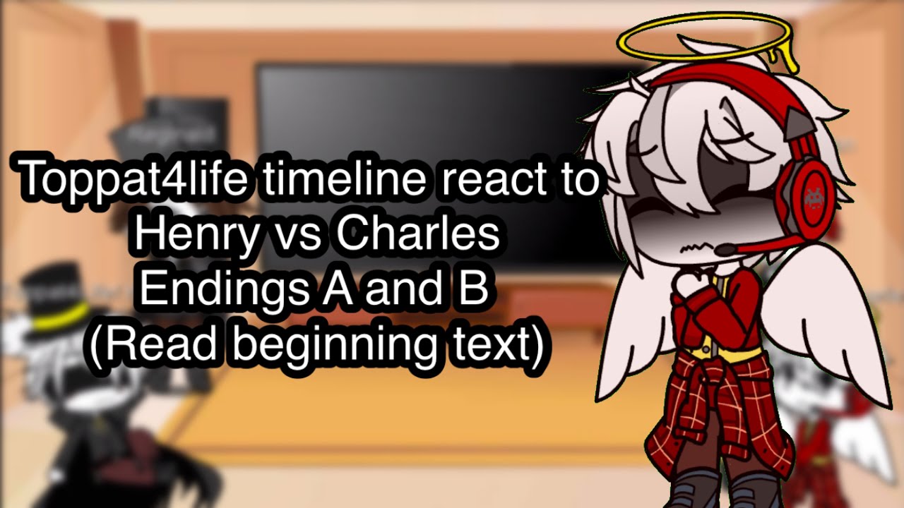 Toppat4Life timeline react to Henry vs Charles. Gacha Club.