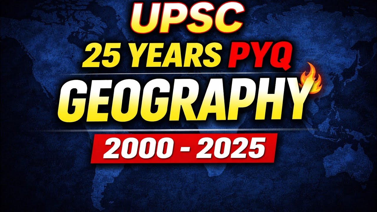 UPSC Geography PYQ 2000–2025 | 25 Years One Liner Questions | Complete Revision 2026