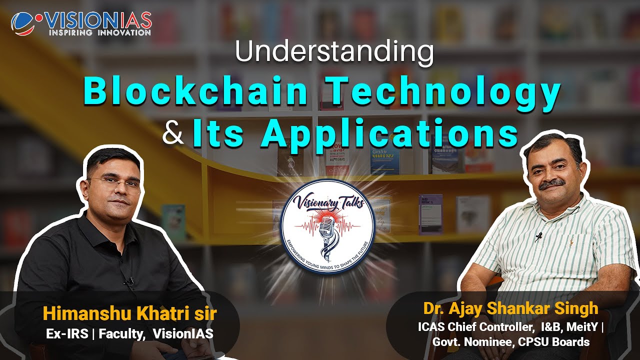 Visionary Talks | Understanding Blockchain Technology & Its Applications | Dr. Ajay Shankar Singh
