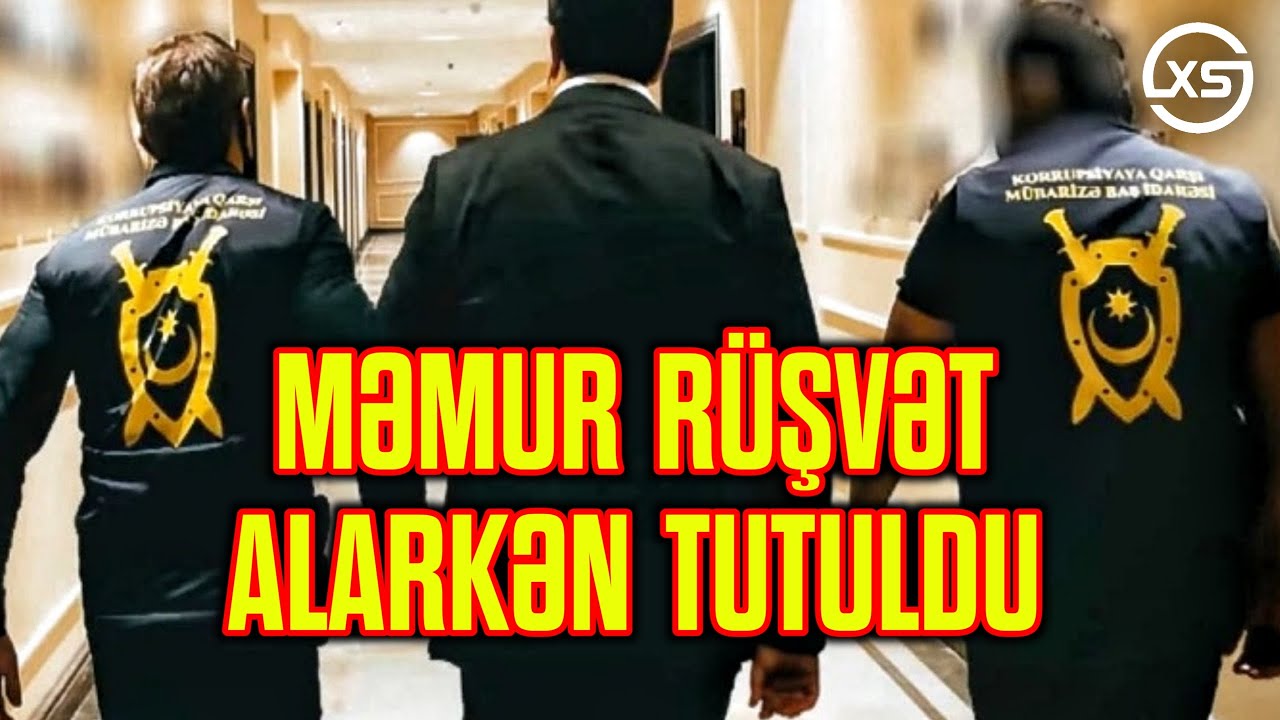 Azərbaycanda məmur r&uuml;şvət alarkən TUTULDU - ANBAAN VİDEO | Xəbər Studiya
