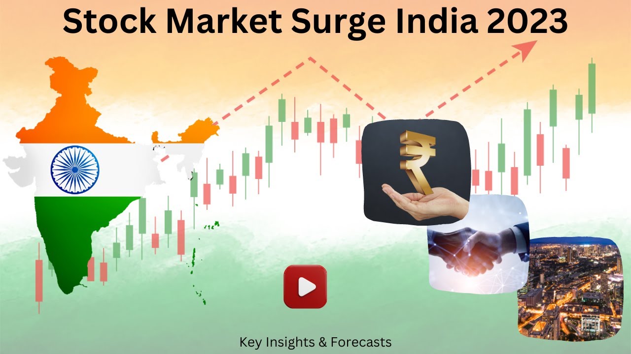 India 2023: Stock Market Surge, Key Factors & Forecasts
