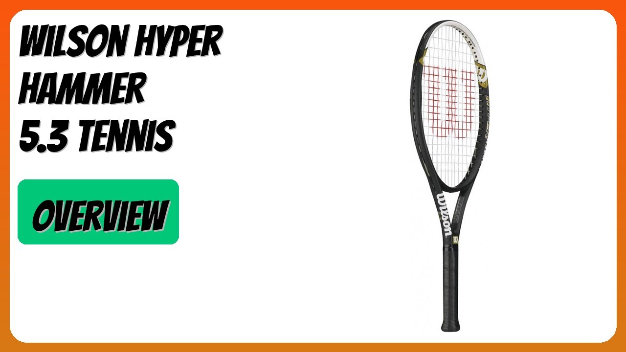 REVIEW (2026): Wilson Hyper Hammer 5.3 Tennis. Features