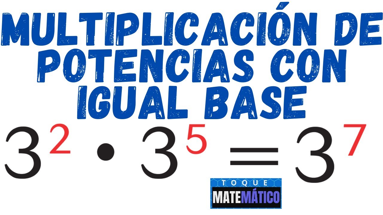 MULTIPLICACION DE POTENCIAS DE IGUAL BASE [Cómo multiplicar potencias de bases iguales]✔🔥👌