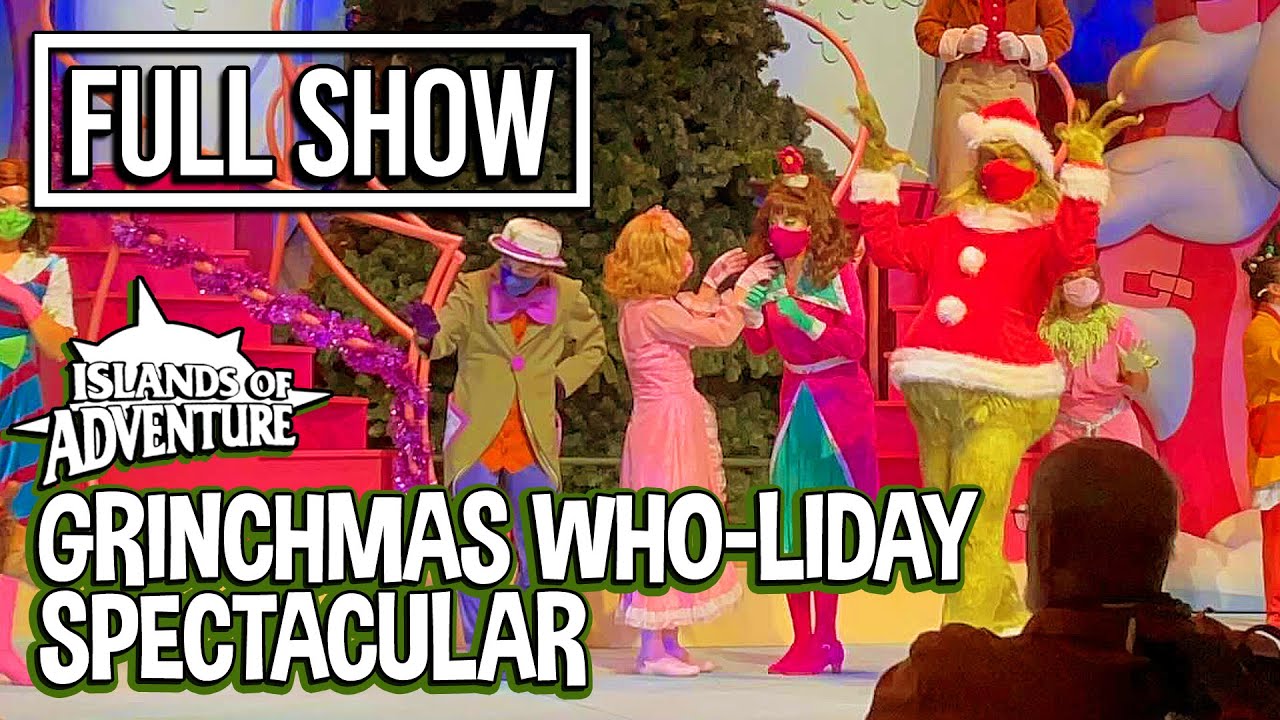 Grinchmas Who-liday Spectacular 2021 Full Show - Universal’s Islands of Adventure