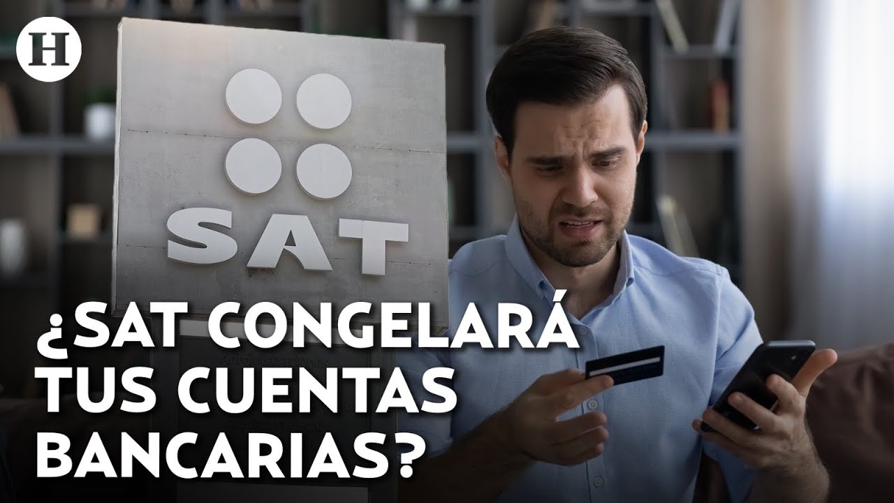 &iexcl;Mexicanos en p&aacute;nico por el SAT! La verdad sobre el supuesto cierre masivo de cuentas bancarias