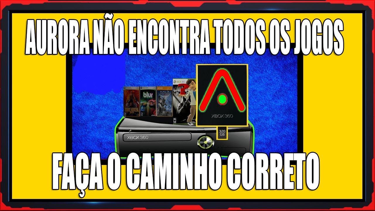 COMO FAZER CAMINHO DOS JOGOS NA AURORA - FAÇA O CAMINHO CORRETO [XBOX RGH/JTAG]